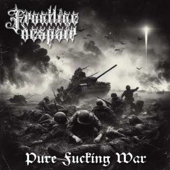 CD Frontline Despair: Pure Fucking War