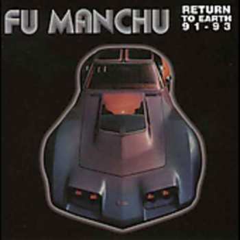 CD Fu Manchu: Return To Earth 91-93