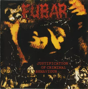 F.U.B.A.R.: Justification Of Criminal Behaviour