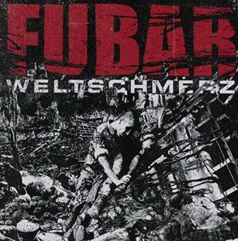 CD F.U.B.A.R.: Weltschmerz