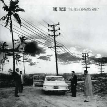 CD The Fuse!: The Fisherman's Wife