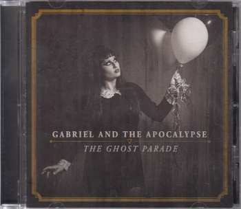 CD Gabriel And The Apocalypse: The Ghost Parade