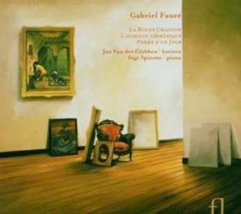 Album Gabriel Fauré: La Bonne Chanson, L'horizon Chimérique, Poème D'un Jour