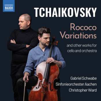 Album Gabriel Schwabe: Tchaikovsky: Rococo Variations: Works For Cello &