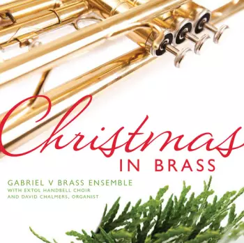 Gabriel V Brass Ensemble: Christmas In Brass