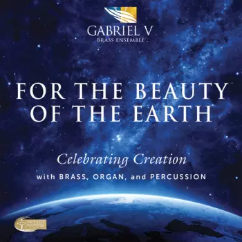 For The Beauty Of The Earth, Celebrating Creation With Brass, Organ, And Per Cussion