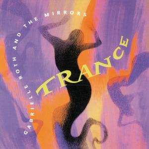 CD Gabrielle Roth & The Mirrors: Trance