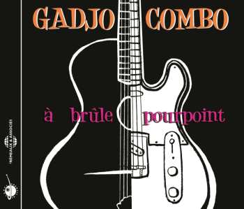 CD Gadjo Combo: À Brûle Pourpoint
