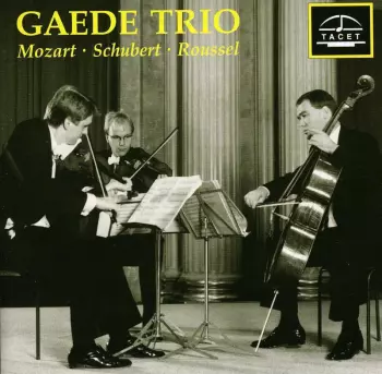 Gaede Trio - Mozart ∙ Schubert ∙ Roussel