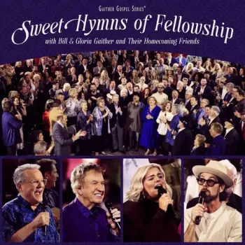 Gaither: Sweet Hymns Of Fellowship