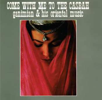CD Ganimian & His Orientals: Come With Me To The Casbah