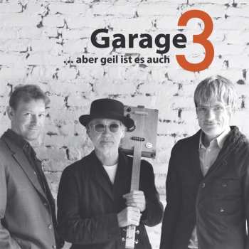Album Garage 3: … Aber Geil Ist Es Auch
