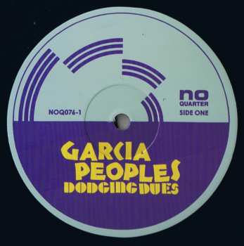 LP Garcia Peoples: Dodging Dues 