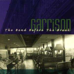 CD Garrison: The Bend Before The Break