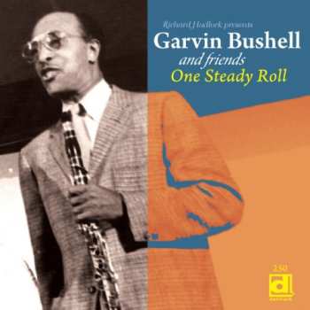 Album Garvin Bushell: Richard Hadlock Presents Garvin Bushell And Friends: One Steady Roll
