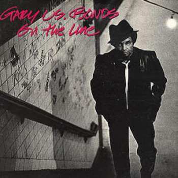 LP Gary U.S. Bonds: On The Line