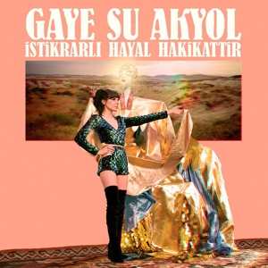 CD Gaye Su Akyol: İstikrarlı Hayal Hakikattir