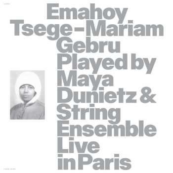 Album Maya Dunietz: Emahoy Tsege-Mariam Gebru Played By Maya Dunietz & String Ensemble Live In Paris