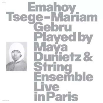 Emahoy Tsege-Mariam Gebru Played By Maya Dunietz & String Ensemble Live In Paris