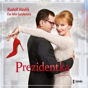 Album Geislerová Aňa / Havlík Rudolf: Prezidentka