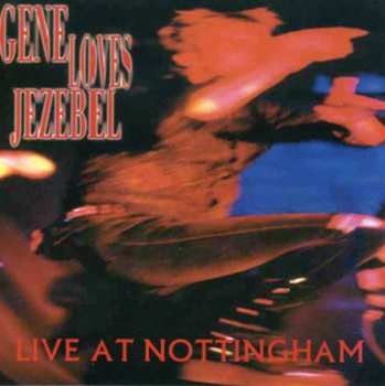 Album Gene Loves Jezebel: Live At Nottingham