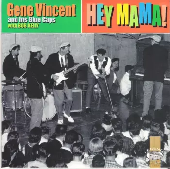 Gene Vincent & His Blue Caps: Hey Mama!