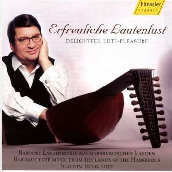 CD Joachim Held: Erfreuliche Lautenlust = Delightful Lute-Pleasure (Barocke Lautenmusik Aus Habsburgischen Landen = Baroque Lute Music From The Lands Of The Hapsburgs)