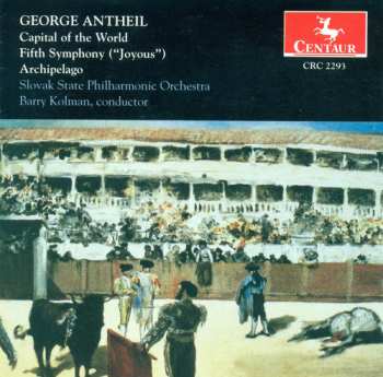 Album George Antheil: Capital of the World; Symphony No. 5 ("Joyous"); Archipelago, 'Rhumba'
