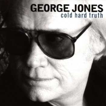 CD George Jones: Cold Hard Truth