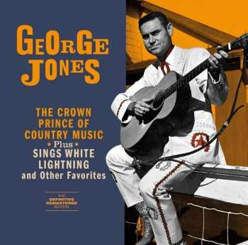 CD George Jones: The Crown Prince Of Country Music + Sings White Lightning And Other Favorites
