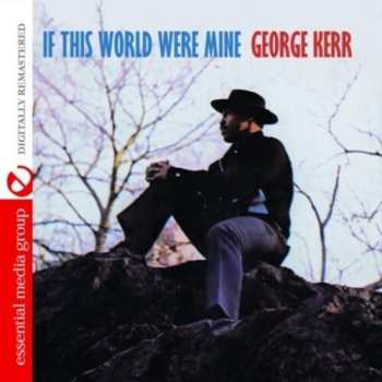CD George Kerr: If This World Were Mine