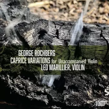 George Rochberg: Caprice Variations For Unaccompanied Violin