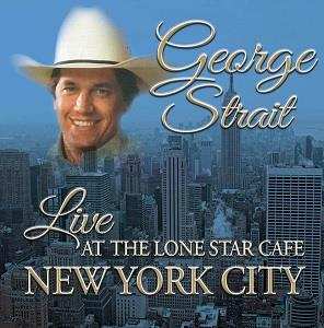 CD George Strait: Live At The Lone Star Cafe, New York City