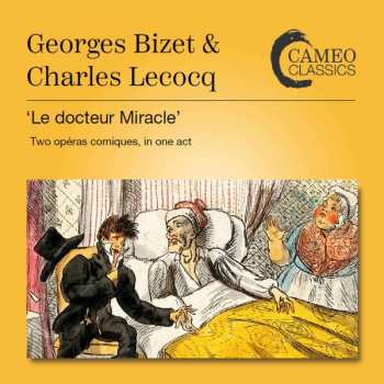 2CD Georges Bizet: Le Docteur Miracle