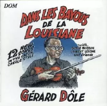Gérard Dôle: Dans Les Bayous De La Louisiane