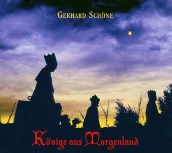 CD Gerhard Schöne: Könige Aus Morgenland
