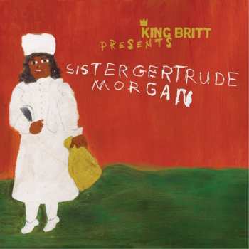 CD Gertrude Morgan: King Britt Presents Sister Getrude Morgan