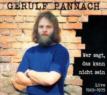 CD Gerulf Pannach: Wer Sagt, Das Kann Nicht Sein - Live 1969 -1975