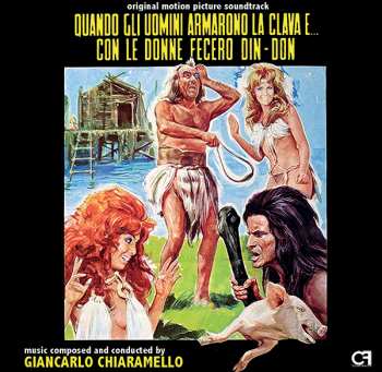 CD Giancarlo Chiaramello: Quando Gli Uomini Armarono La Clava E...Con Le Donne Fecero Din-Don LTD