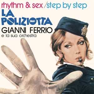 SP Gianni Ferrio E La Sua Orchestra: Rhythm & Sex / Step By Step (Dal Film La Poliziotta)