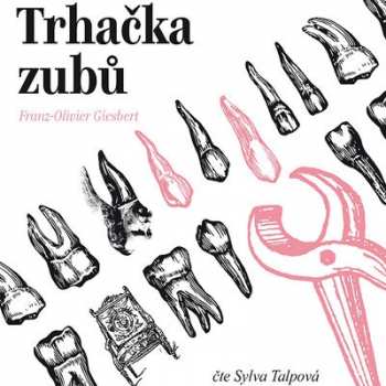 CD Talpová Sylva: Giesbert: Trhačka zubů (MP3-CD)