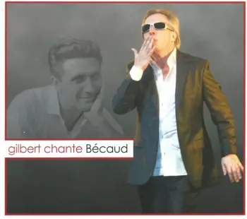 Gilbert Montagné: Gilbert Chante Bécaud