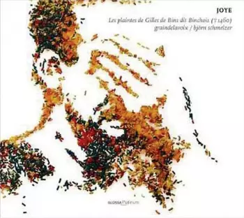 Joye - Les Plaintes De Gilles De Bins Dit Binchois