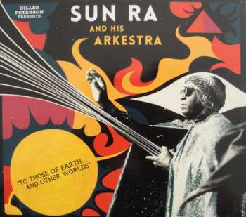 Album The Sun Ra Arkestra: To Those Of Earth... And Other Worlds