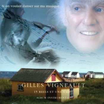 Album Gilles Vigneault: Si On Voulait Danser Sur Ma Musique... (15 Reels Et Une Valse)