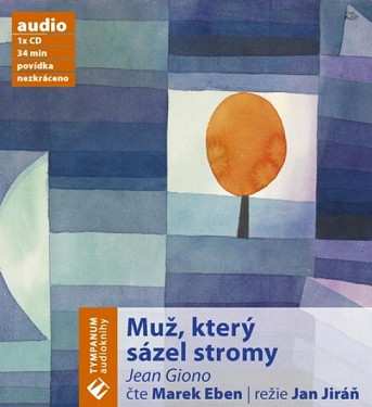 Album Marek Eben: Giono: Muž, který sázel stromy