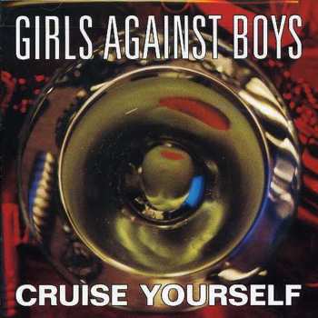 Album Girls Against Boys: Cruise Yourself