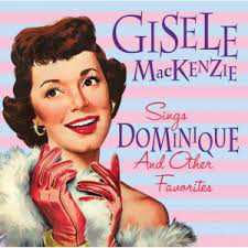 CD Gisele MacKenzie: Sings "Dominique" And Other Favorites