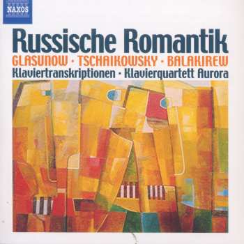 CD Pyotr Ilyich Tchaikovsky: Russische Romantik (Klaviertranskriptionen)