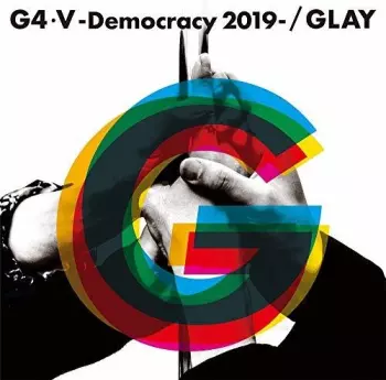 Glay: G4 V -Democracy 2019-